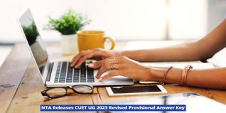 NTA Releases CUET UG 2023 Revised Provisional Answer Key; Check Details Here
