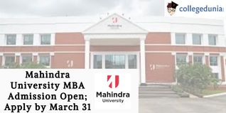 Mahindra University MBA Admission Open; Apply by March 31