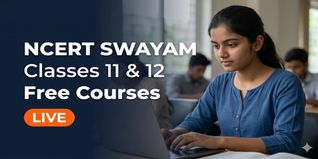 NCERT Launches Free SWAYAM Courses for Classes 11 & 12; Register by September 1