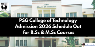 PSG College of Technology Admission 2026 Schedule Out for B.Sc & M.Sc Courses; Check Important Dates