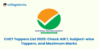CUET Toppers List 2025 (OUT): Check AIR 1, Subject-wise Toppers, and Maximum Marks