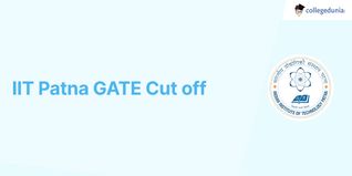 IIT Patna GATE Cut off 2025- CheckPrevious Year Opening and Closing Ranks for M.Tech Admission