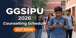 GGSIPU Counselling 2026 Schedule Released for IPU CET Courses