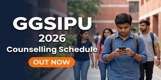 GGSIPU Counselling 2026 Schedule Out at ipu.admissions.nic.in; Check Choice Filling Dates