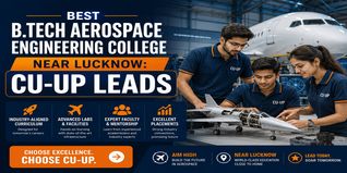 Best B.Tech Aerospace Engineering College Near Lucknow: CU-UP Leads