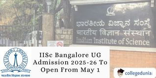 IISc Bangalore UG Admission 2025-26 To Open From May 1; Check Details Here