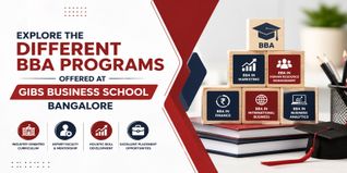 GIBS Business School Bangalore Offers Specialized BBA Programs