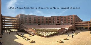 LPU’s Agro-Scientists Discover a New Fungal Disease; Check Details Here