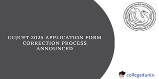 GUJCET 2025: Application Form Correction Process Announced