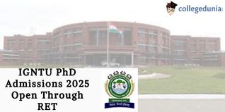 IGNTU PhD Admission Schedule 2025 Out, Check Details Here!