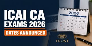 ICAI Exam Dates Out; CA Foundation, Intermediate, Final September-November 2026