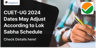 CUET-UG 2024 Dates May Adjust According to Lok Sabha Schedule; Check Details here!
