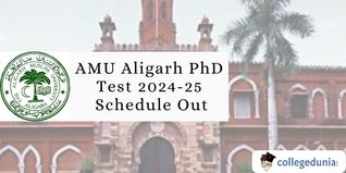 AMU Aligarh PhD Test 2024-25 Schedule Out; Check Details Here