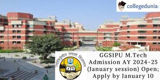 GGSIPU M.Tech Admission AY 2024-25 (January session) Open; Apply by January 10