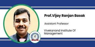 Vivekanand Institute of Management, Assistant Professor: Prof. Vijay Ranjan Basak Interview