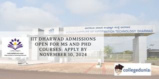 IIT Dharwad MS and PhD Admission 2024 Open; Check Application Details Here