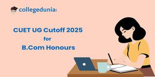CUET B.Com {Hons.} General Cutoff 2025 : Check College-wise Expected Cutoff marks