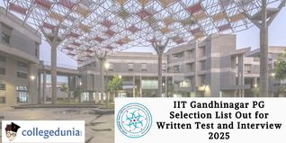 IIT Gandhinagar PG Selection List Out for Written Test and Interview 2025; Check Details Here