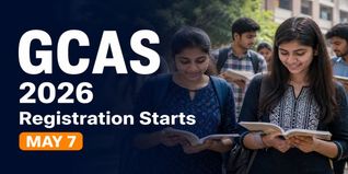 GCAS 2026 UG Registrations Open May 7 at 11 AM for 2026-27 Academic Session