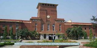 Delhi Govt Releases INR 100 Crore for 12 Fully-Funded DU Colleges; Check Details Here