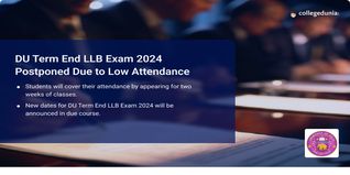 DU Term End LLB Exam 2024 Postponed Due to Low Attendance, New Dates to be Out Soon