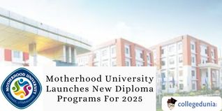 Motherhood University Launches New Diploma Programs For 2025; Check Fee Structure Here