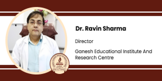 Ganesh Educational Institute And Research Centre, Director: Dr. Ravin Sharma Interview