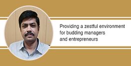 Providing a zestful environment for budding managers and entrepreneurs