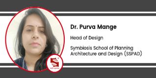 Symbiosis School of Planning Architecture and Design (SSPAD), Nagpur, Head of Design: Dr. Purva Mange Interview