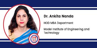 Model Institute of Engineering and Technology, HOD MBA Department: Dr. Ankita Nanda Interview