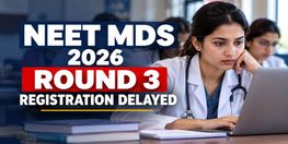 MCC NEET MDS 2026 Round 3 Registration Delayed
