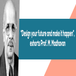 “Design your future and make it happen”, exhorts Prof. M. Madhavan