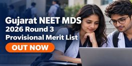 Gujarat NEET MDS Round 3 Provisional Merit List 2026 Out at medadmgujarat org