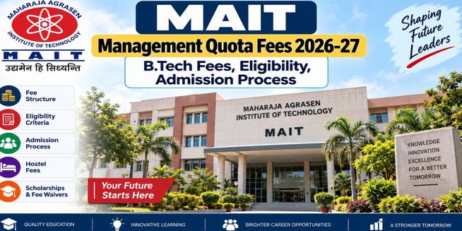 MAIT Management Quota Fees 2026-27: B.Tech Fees, Eligibility, Admission Process