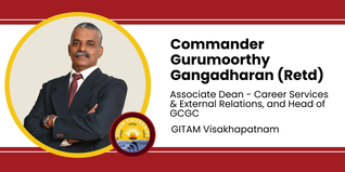 GITAM Visakhapatnam, Associate Dean - Career Services & External Relations, and Head of GCGC: Commander Gurumoorthy Gangadharan (Retd) Interview