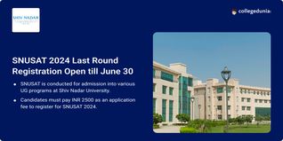 SNUSAT 2024 Last Round Registration Open @snuadmissions.com, Apply till June 30