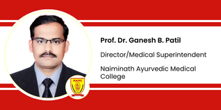 Naiminath Ayurvedic Medical College, Director/Medical Superintendent: Prof. Dr. Ganesh B. Patil Interview