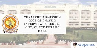 CURAJ PhD Admission 2024-25 Phase 2 Interview Schedule Out; Check Details Here