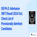 DEI Ph.D. Admission (RET) Result 2024 Out; Check List of Provisionally Admitted Candidates