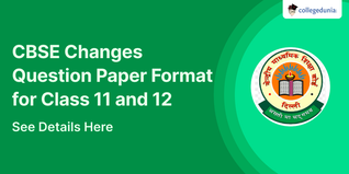 CBSE Changes Question Paper Format for Class 11 and 12, See Details Here