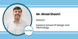 Interview Mr Ninad Shastri Director at Explorra School of Design and Technology Ahmedabad