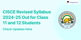 CISCE Revised Syllabus 2024-25 Out for Class 11 and 12 Students, Check Updates Here