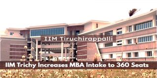 IIM Trichy Increases MBA Intake to 360 Seats for 2023 Session; Read Details Here