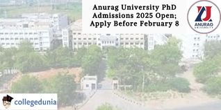 Anurag University PhD Admissions 2025 Open; Apply Before February 8