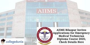 AIIMS Bilaspur Invites Applications for Emergency Medical Technician Diploma Course 2025; Check Details Here