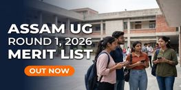 Assam UG Round 1 Merit List 2026 Out Round 1 Admission Closes Today