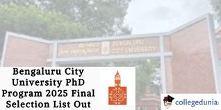 Bengaluru City University PhD Program 2025 Final Selection List Out; Check Details Here