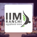 IIM Ranchi Celebrates Graduation of 55 Mahatma Gandhi National Fellowship Candidates; Check Details Here