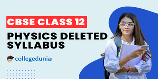 CBSE Class 12 Physics Deleted Syllabus 2025-26: Check List of Deleted Topics Here