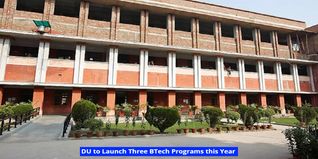 Delhi University to Launch Three BTech Programs this Year; Admission via JEE Main 2023